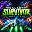 Galaxy Survivor: Last Stand